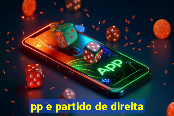 pp e partido de direita